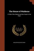 The House of Walderne: A Tale of the Cloister and the Forest in the Days