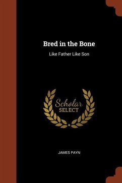 Bred in the Bone: Like Father Like Son - Payn, James