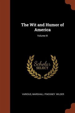 The Wit and Humor of America; Volume III - Various; Wilder, Marshall Pinckney