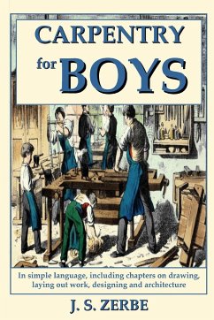 Carpentry for Boys - Zerbe, J. S.