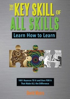 The Key Skill of All Skills: Learn How to Learn - Myers, David