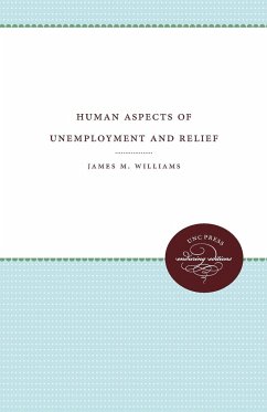 Human Aspects of Unemployment and Relief - Williams, James M.