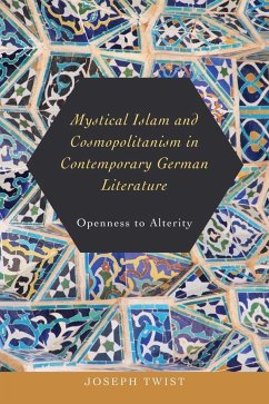 Mystical Islam and Cosmopolitanism in Contemporary German Literature - Twist, Joseph