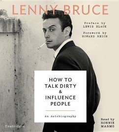 How to Talk Dirty and Influence People: An Autobiography - Bruce, Lenny