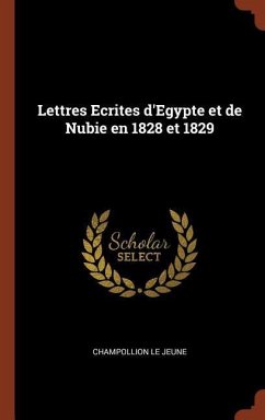 Lettres Ecrites d'Egypte et de Nubie en 1828 et 1829