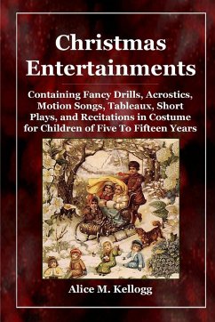 Christmas Entertainments - Kellogg, Alice M.