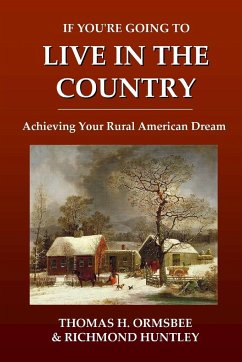 If You're Going to Live in the Country - Ormsbee, Thomas H.; Huntley, Richmond