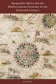 Hospitaller Malta and the Mediterranean Economy in the Sixteenth Century