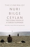 The Cinema of Nuri Bilge Ceylan: The Global Vision of a Turkish Filmmaker