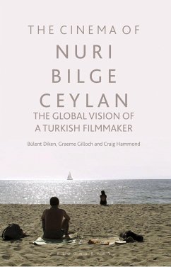 The Cinema of Nuri Bilge Ceylan - Diken, Bülent; Gilloch, Graeme; Hammond, Craig