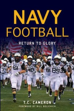 Navy Football: Return to Glory - Cameron, T. C.