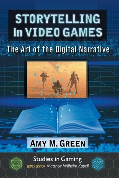 Storytelling in Video Games - Green, Amy M.