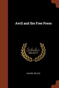 Avril and the Free Press - Belloc, Hilaire