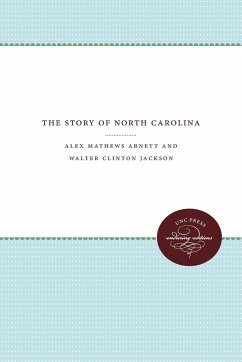 The Story of North Carolina - Arnett, Alex Mathews; Jackson, Walter Clinton