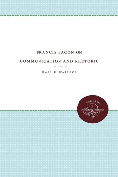 Francis Bacon on Communication and Rhetoric
