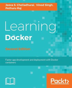 Learning Docker, Second Edition - S. Chelladhurai, Jeeva; Raj, Pethuru; Singh, Vinod