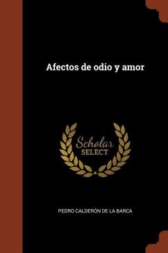 Afectos de odio y amor - Calderón De La Barca, Pedro