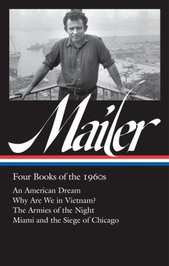 Norman Mailer: Four Books of the 1960s (Loa #305): An American Dream / Why Are We in Vietnam? / The Armies of the Night / Miami and the Siege of Chica - Mailer, Norman