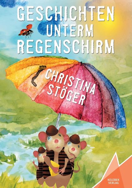 Geschichten unterm Regenschirm von Christina Stöger portofrei bei bücher.de  bestellen