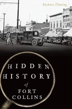 Hidden History of Fort Collins - Fleming, Barbara