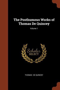 The Posthumous Works of Thomas De Quincey; Volume 1 - De Quincey, Thomas