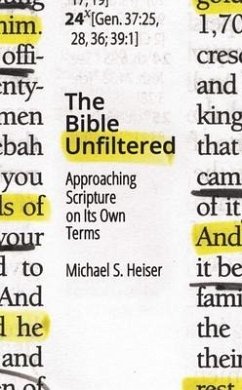 The Bible Unfiltered - Heiser, Michael S.