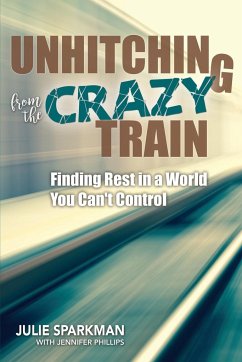 Unhitching from the Crazy Train - Sparkman, Julie; Phillips, Jennifer