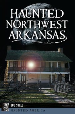 Haunted Northwest Arkansas - Steed, Bud