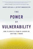 The Power of Vulnerability: How to Create a Team of Leaders by Shifting Inward