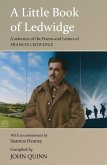 A Little Book of Ledwidge: A Selection of the Poems and Letters of Francis Ledwidge