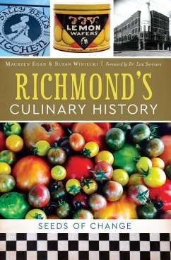 Richmond's Culinary History: Seeds of Change - Egan, Maureen; Winiecki, Susan