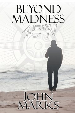 Beyond Madness 45°N - Marks, John