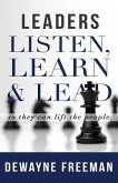 Leaders Listen, Learn and Lead