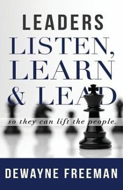 Leaders Listen, Learn and Lead - Freeman, Dewayne