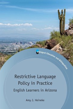 Restrictive Language Policy in Practice - Heineke, Amy J.