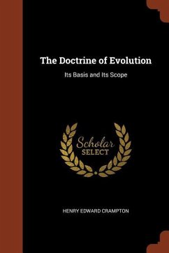 The Doctrine of Evolution: Its Basis and Its Scope