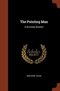 The Pointing Man: A Burmese Mystery - Douie, Marjorie