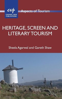 Heritage, Screen and Literary Tourism - Agarwal, Sheela; Shaw, Gareth