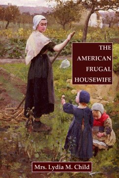 The American Frugal Housewife - Child, Lydia M.