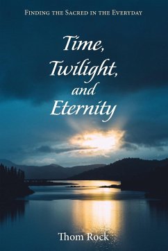 Time, Twilight, and Eternity - Rock, Thom