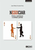 Negociar : cómo satisfacer a ambas partes