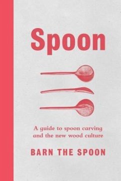 Spoon: A Guide to Spoon Carving and the New Wood Culture - The Spoon, Barn