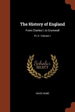 The History of England: From Charles I. to Cromwell; Volume 1; Pt. E