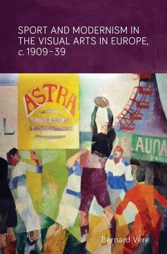 Sport and modernism in the visual arts in Europe, c. 1909-39 - Vere, Bernard