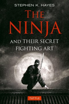 The Ninja and Their Secret Fighting Art - Hayes, Stephen K.