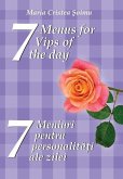 7 Menus for 7 Vips of the day: 7 meniuri pentru 7 personalitati ale zilei