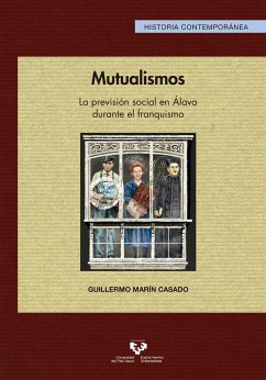 Mutualismos : la previsión social en Álava durante el franquismo - Marín Casado, Guillermo