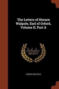 The Letters of Horace Walpole, Earl of Orford, Volume II, Part A - Walpole, Horace