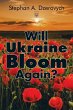Will Ukraine Bloom Again? - Bild 1