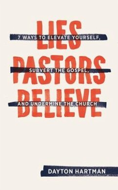 Lies Pastors Believe - Hartman, Dayton